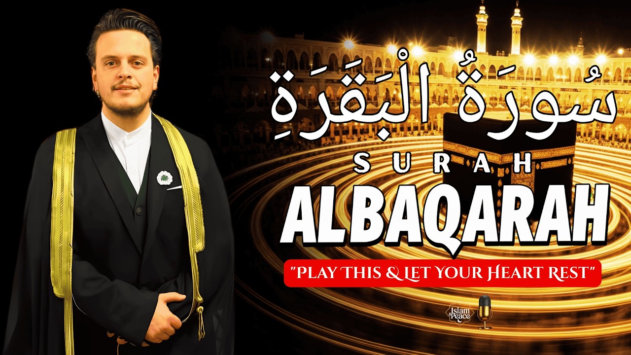 Surah Al Baqarah Full | The Most Calming Recitation on Earth | سورة البقرة | Egzon Ibrahimi