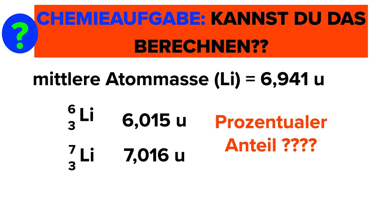 Prozentualen Anteil von Isotopen berechnen &ndash; mittlere Atommasse, Atommassen, relative Atommasse