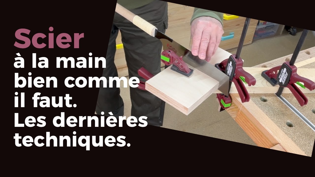 Coupe droite à la scie à main, les derniers perfectionnements