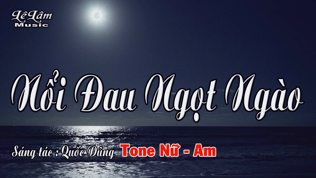 Karaoke - NỔI ĐAU NGỌT NGÀO - Tone Nữ | Lê Lâm Music