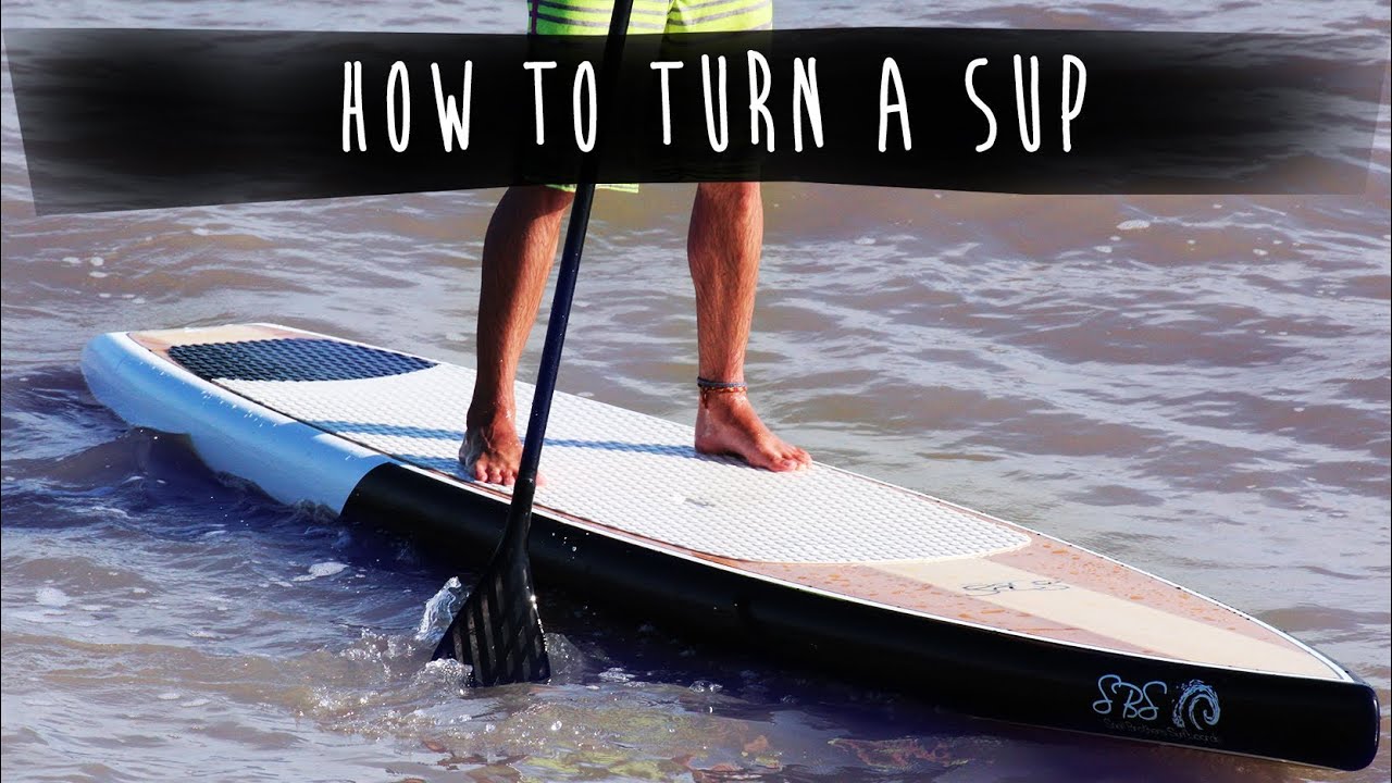 SBS: HOW TO TURN A SUP