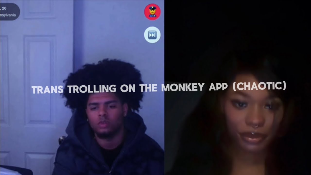 TRANS TROLLING ON THE MONKEY APP (chaotic)