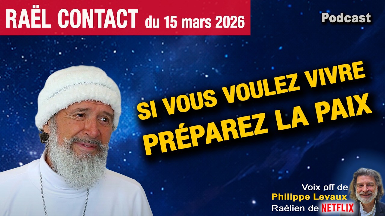 Enseignement de RAEL en PODCAST 🎧 SI VOUS VOULEZ VIVRE, PRÉPAREZ LA PAIX ☮️