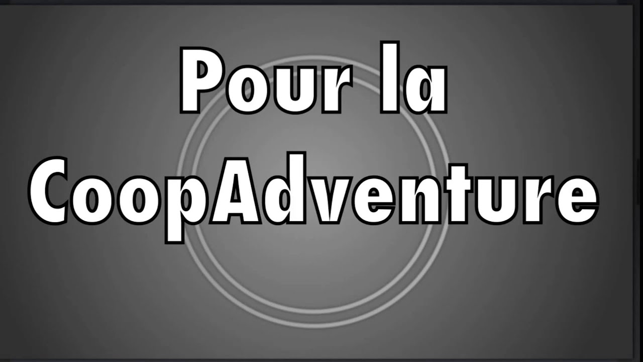 Important explication CoopAdventure