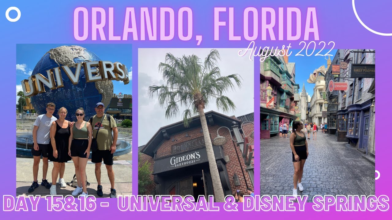 FLORIDA DAY 15 & 16 - Universal Studios & Disney Springs ☀️🎥 August 2022