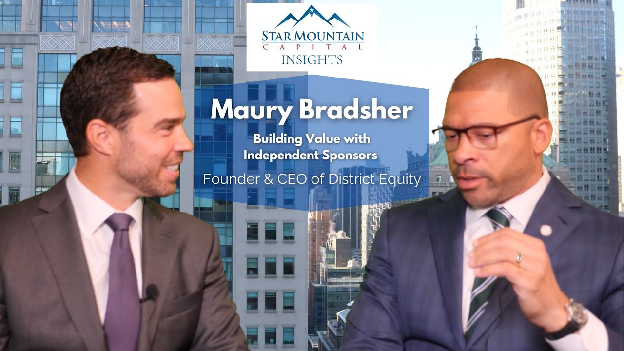 Building Value with Independent Sponsors – Maury Bradsher - Star Mountain Insights