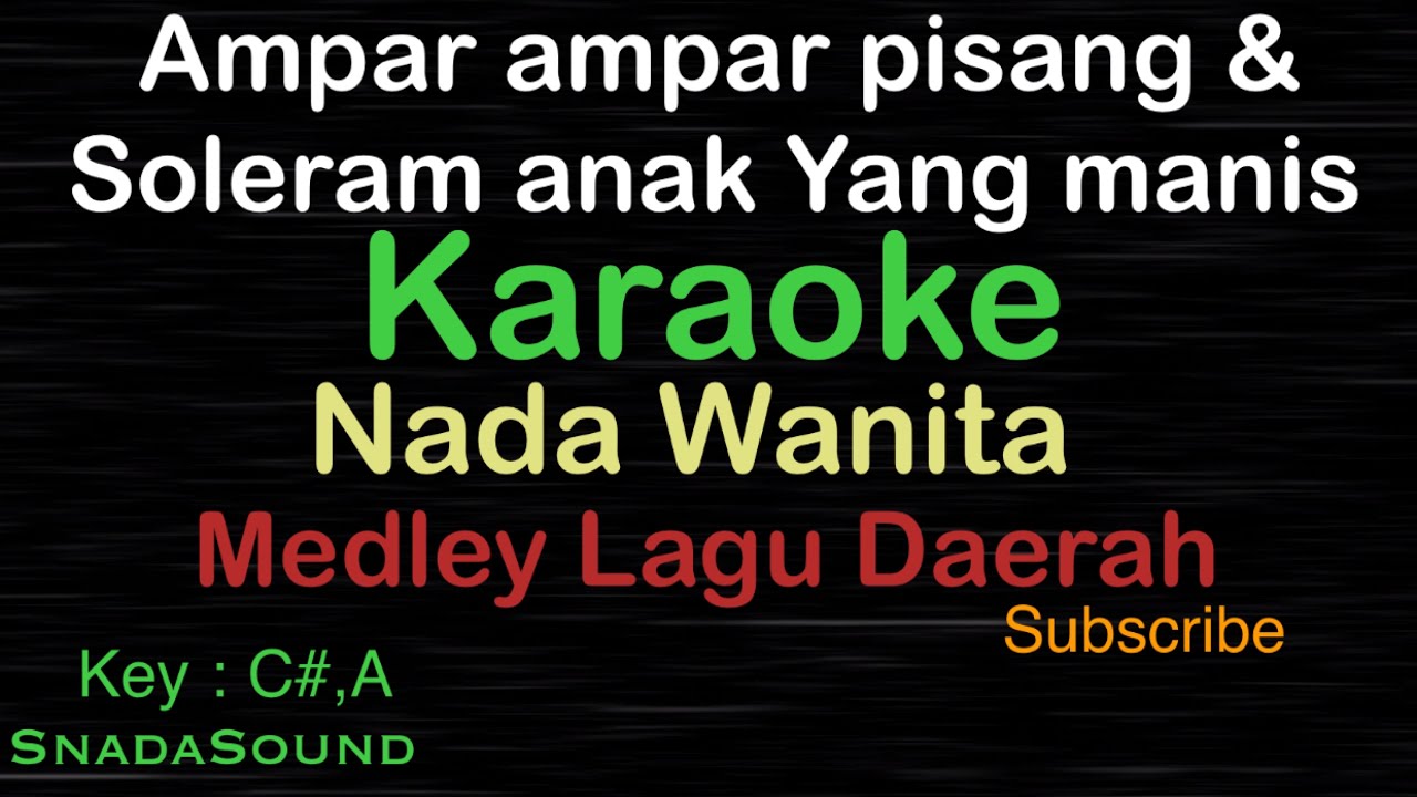 AMPAR-AMPAR PISANG & SOLERAM -MEDLEY DAERAH|KARAOKE NADA WANITA-Female-Cewek-Perempuan@UcokkuYasir