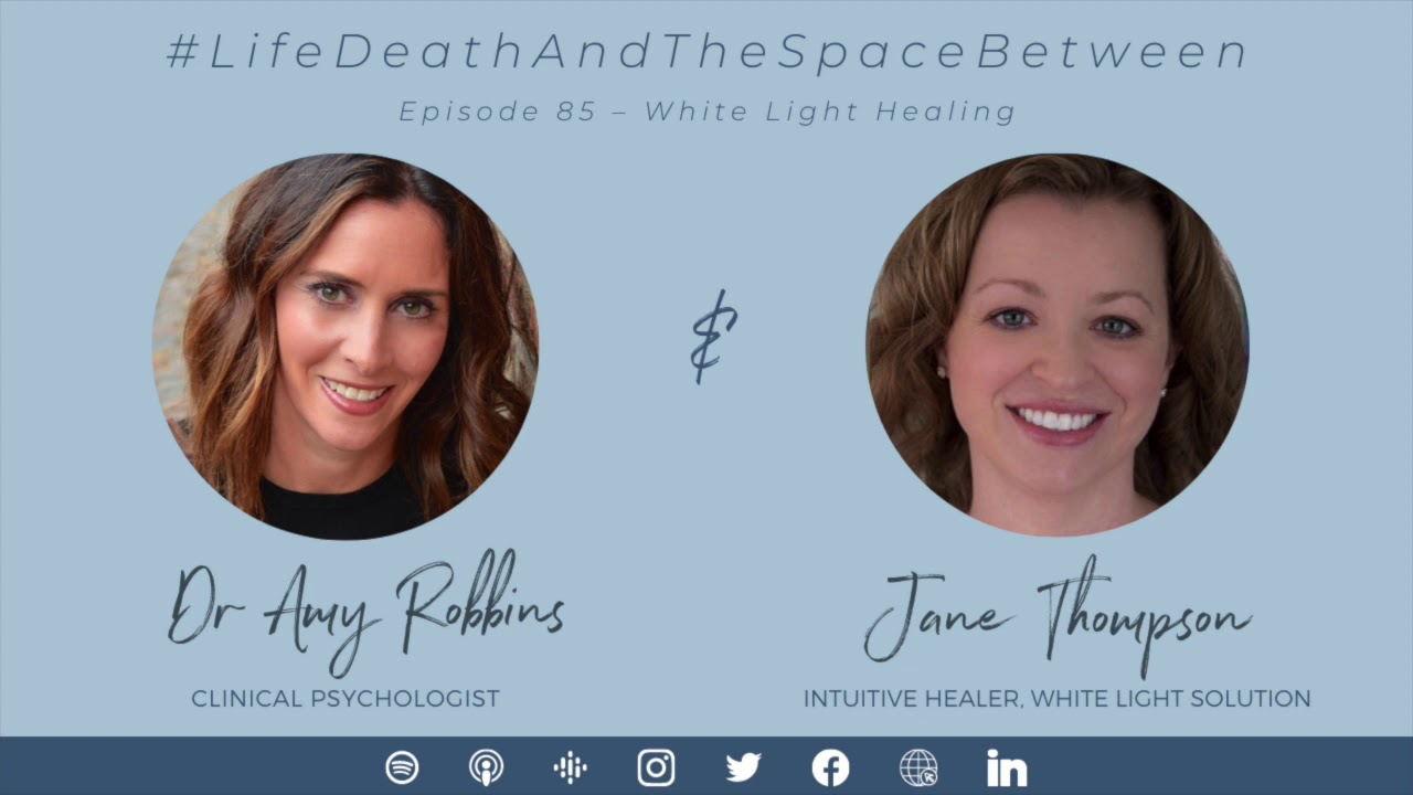 EPISODE 085 |   White Light Healing with Jane Thompson, Near Death Experiencer and Healer