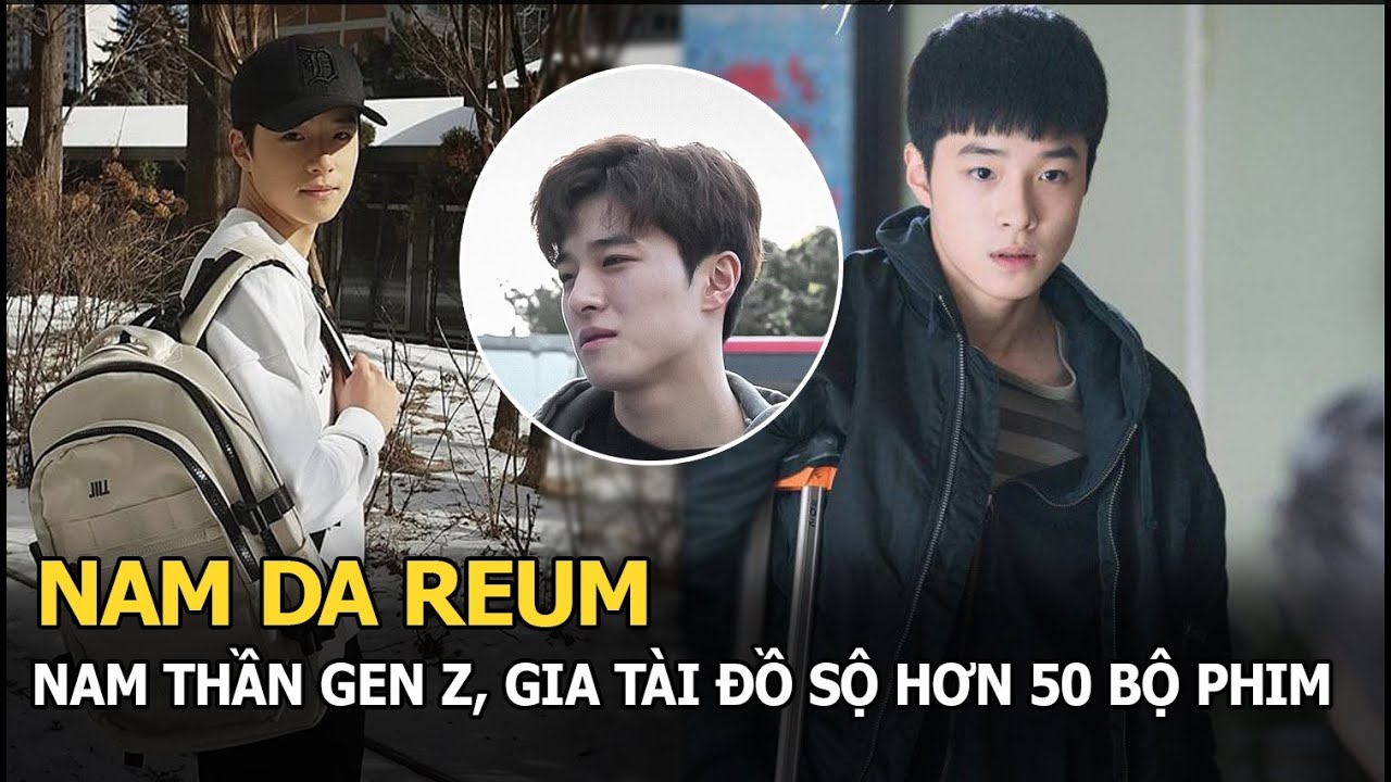 Nam Da Reum: Nam thần gen Z, “cậu em trai quốc dân” của showbiz Hàn, gia tài đồ sộ hơn 50 phim