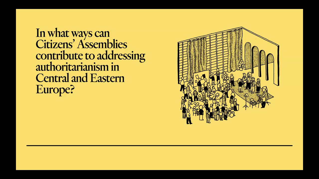 Citizens' Assemblies: A Democratic Response to Authoritarianism in Central & Eastern Europe