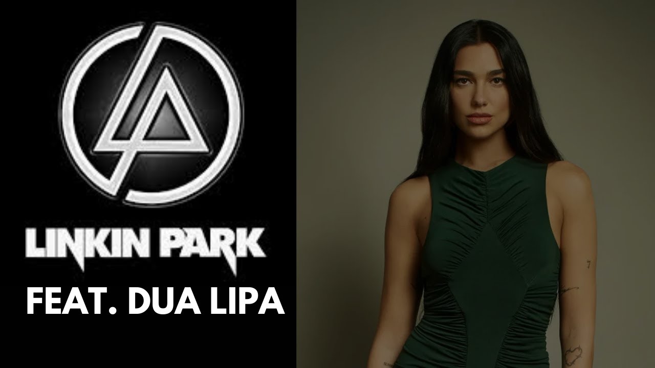 Numb Start Now - Linkin Park Feat. Dua Lipa (Mashup)