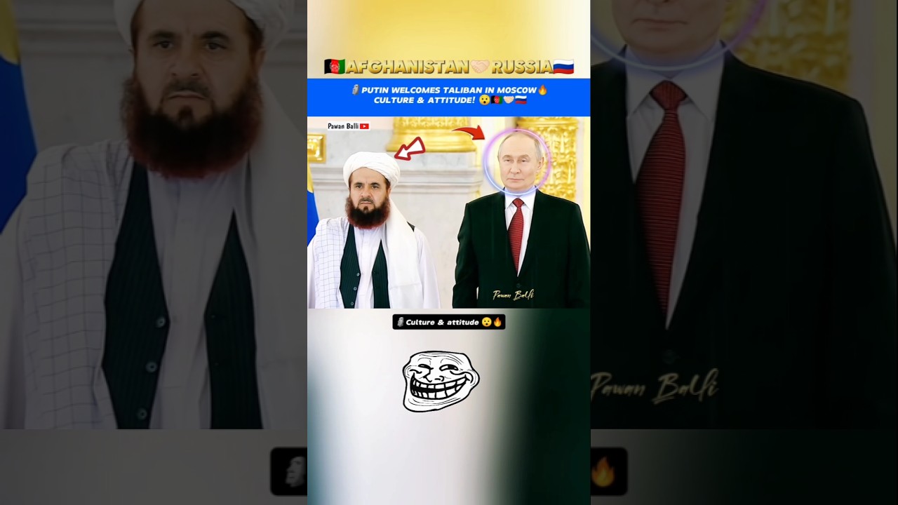🗿PUTIN WELCOMES TALIBAN IN MOSCOW🔥 CULTURE & ATTITUDE! 😯🇦🇫🤝🏻🇷🇺 #shorts #putin #taliban