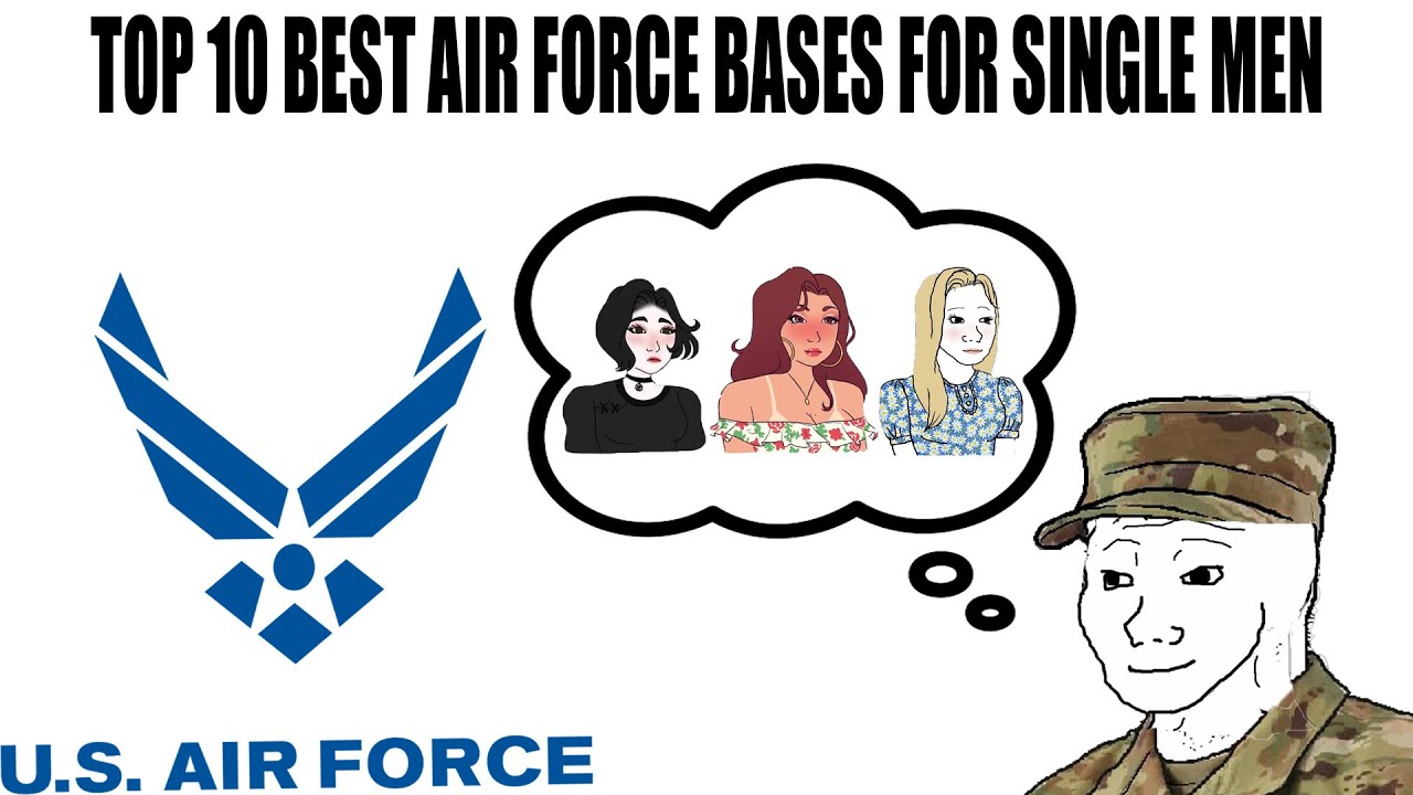 Top 10 Best Air Force Bases for Single Men