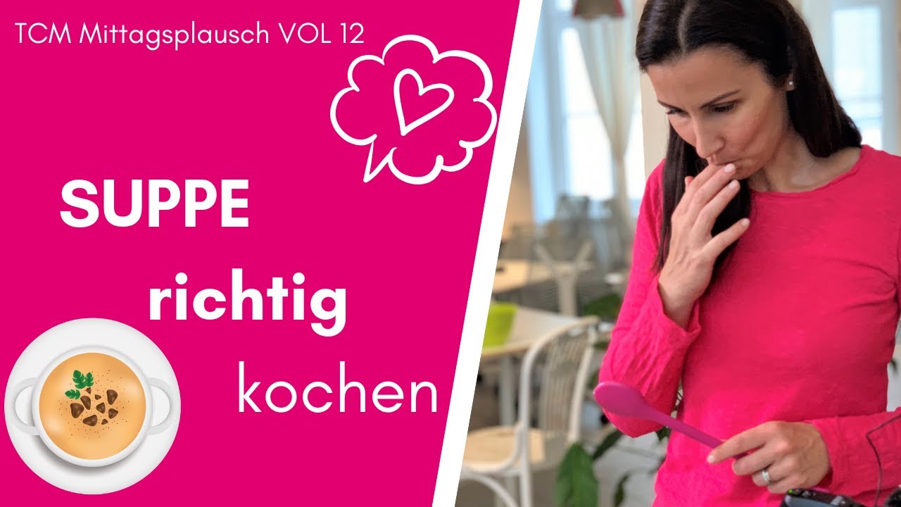 5 Elemente Rezepte - so kochst du SUPPE richtig nach der TCM!