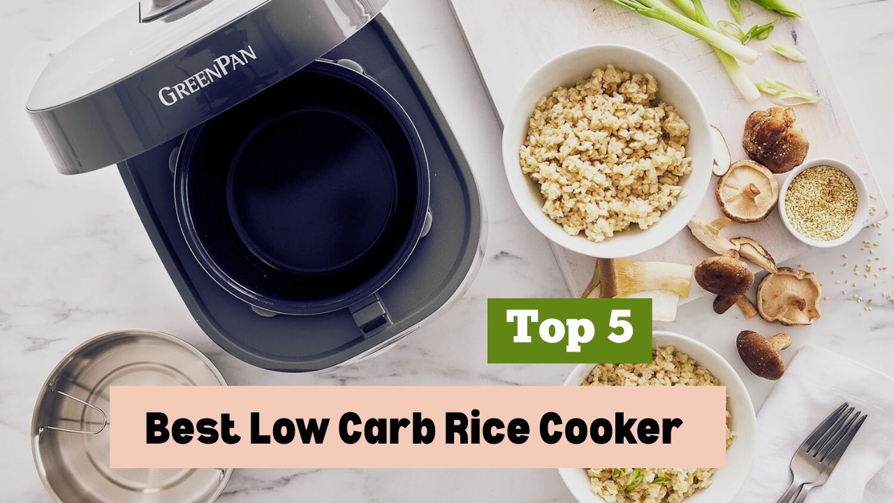 The 5 Best Low Carb Rice Cooker for Weight Loss & Healthy Eating