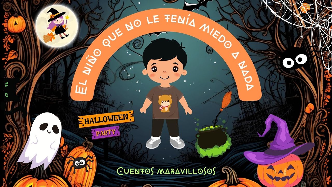 El niño que no le tenía miedo a nada - Cuentos para Halloween - Cuentos maravillosos.