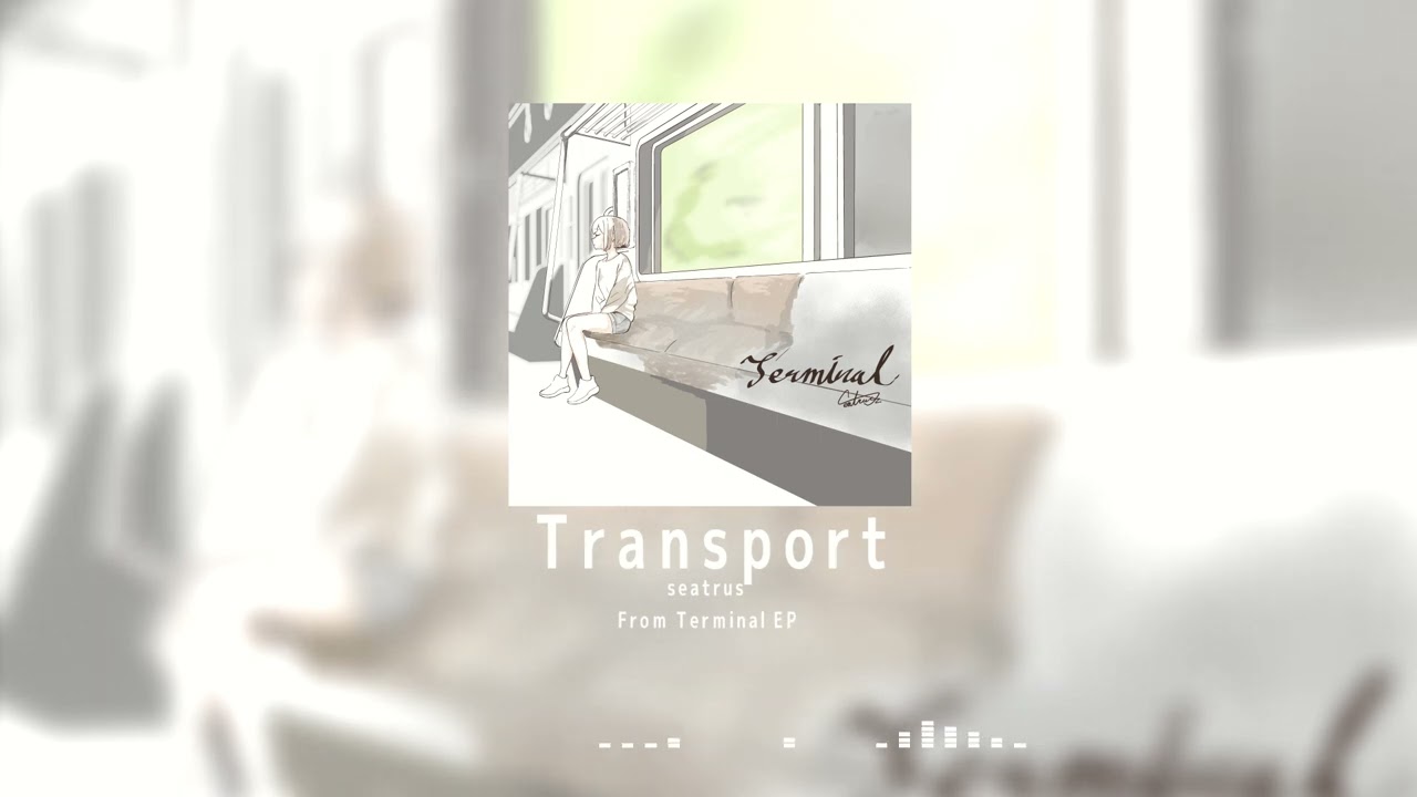 [From Terminal EP] seatrus - Transport
