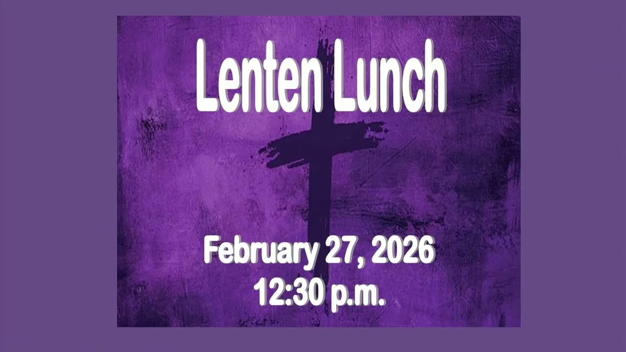 St. John's Livestream Service: Lenten Lunches 02/27/26