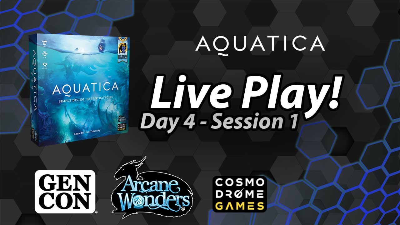 Arcane Wonders - GenCon Online Livestream - Aquatica (Day 4 - Session 1)