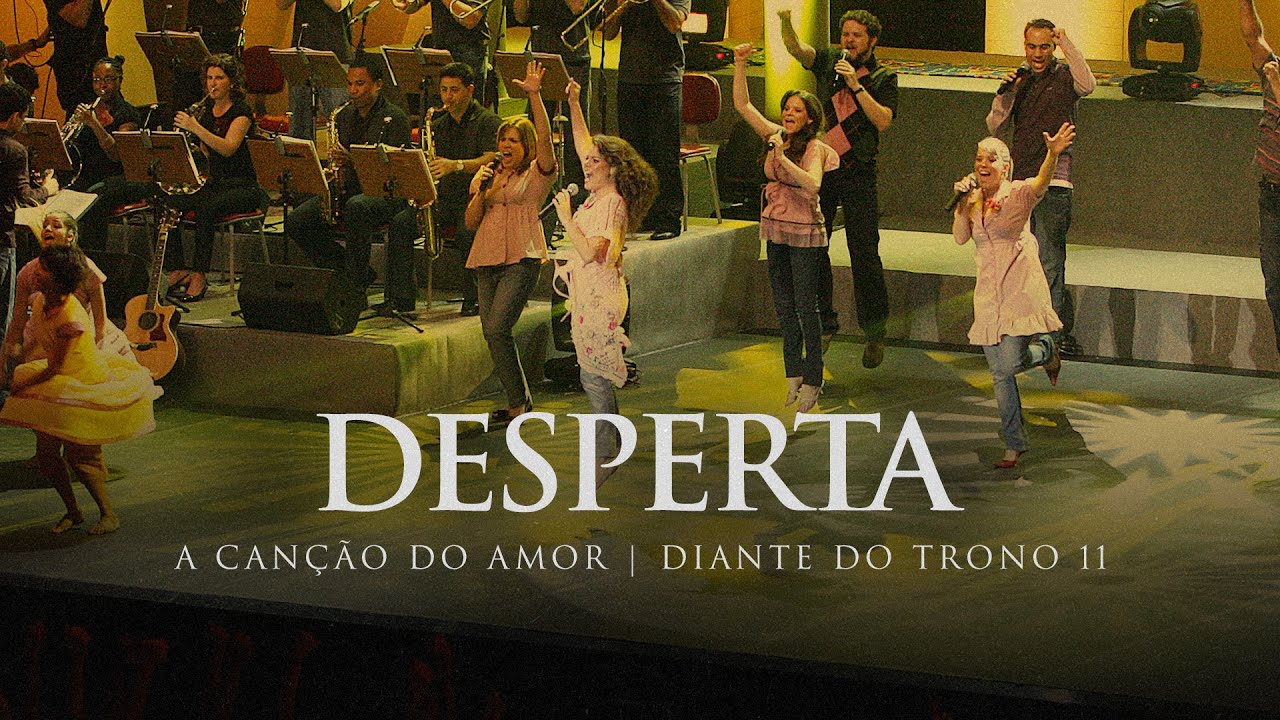 Desperta | DVD A Can&ccedil;&atilde;o do Amor | Diante do Trono