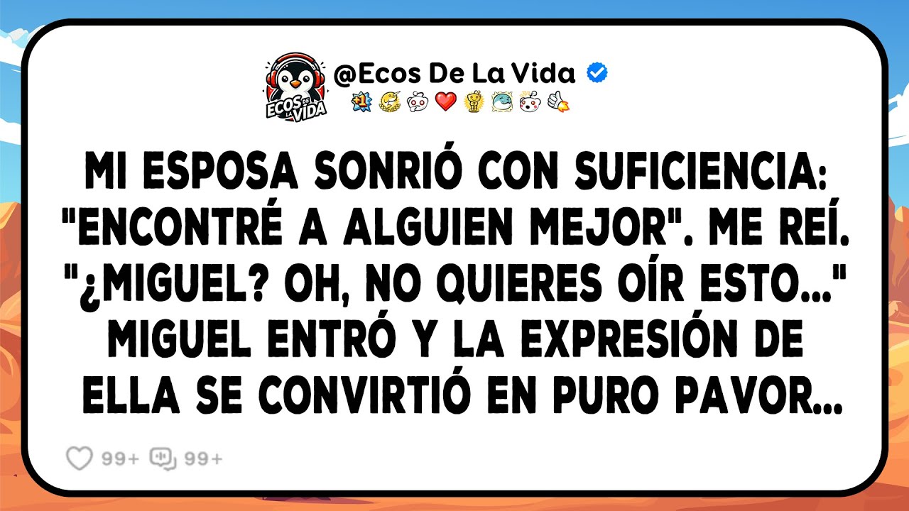 Mi Esposa Sonrió Con Suficiencia: “Encontré A Alguien Mejor”. Me Reí: “¿Miguel? Oh, No Quieres...