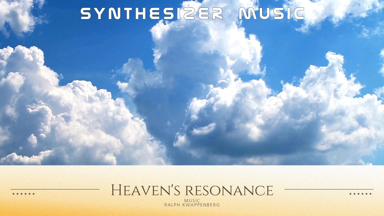Heaven's Resonance - Synthesizer Music | Ralph Kwappenberg