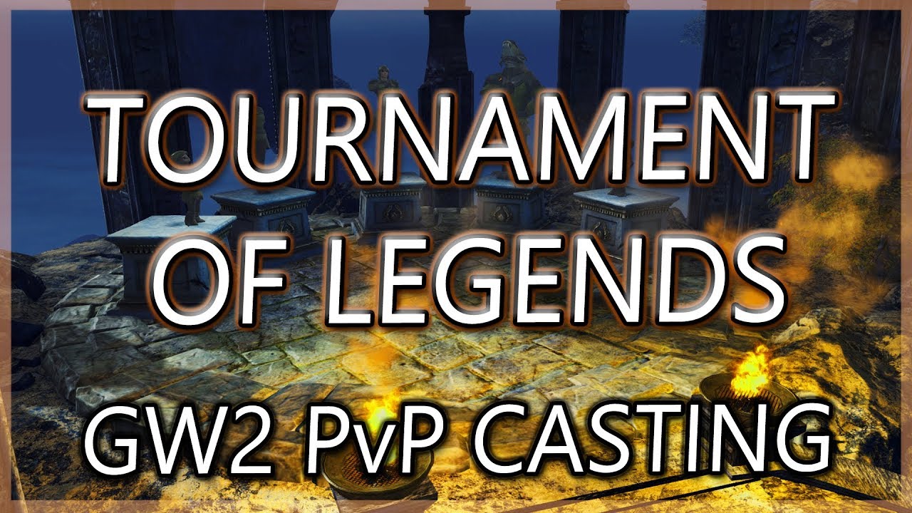 Casting Tournament Of Legends - Guild Wars 2 Conquest PvP