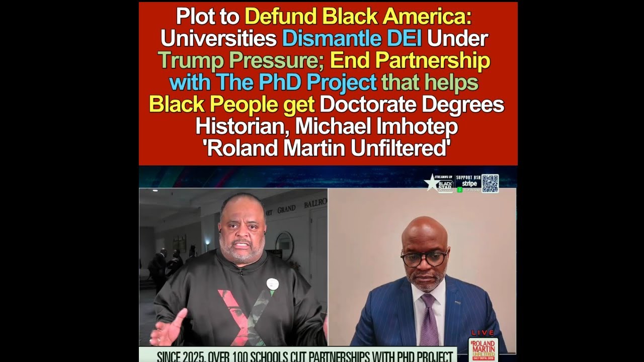 Plot to Defund Black America: Universities Dismantle DEI Under Trump Pressure; The PhD Project