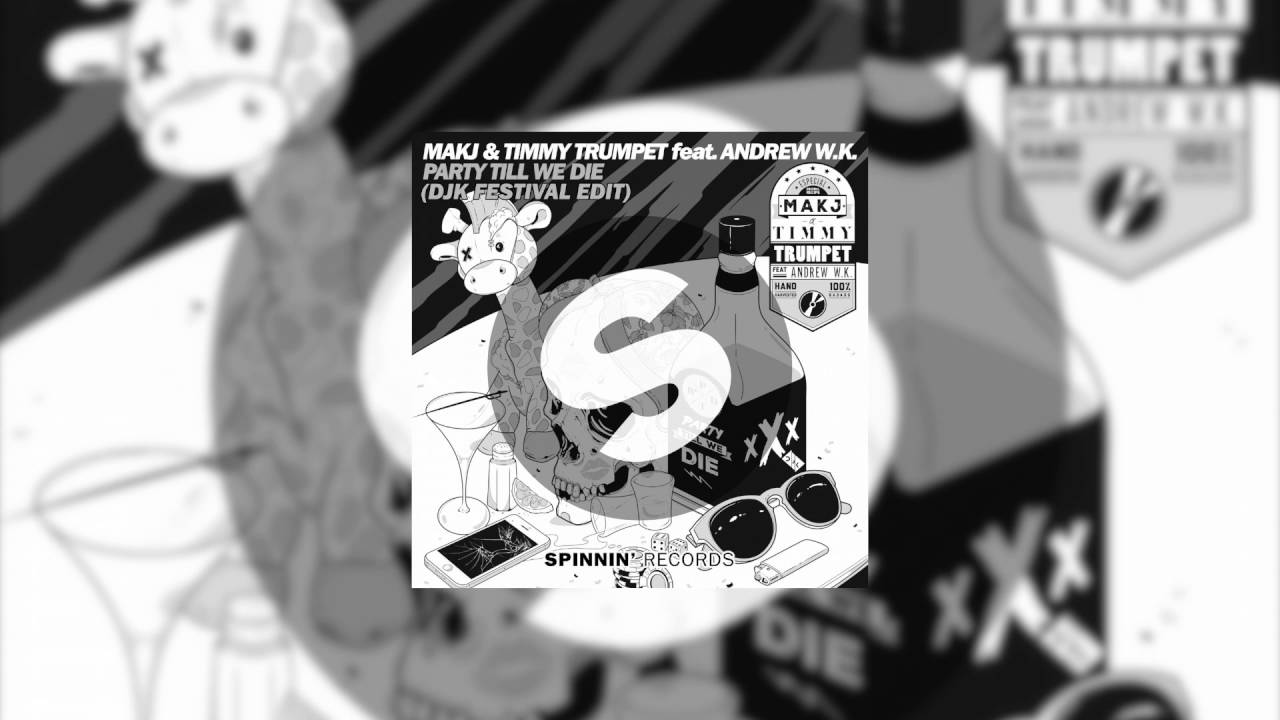 MAKJ & Timmy Trumpet feat. Andrew W.K. &ndash; Party Till We Die (SMMRBRK [prev. DJK ] Festival Edit)
