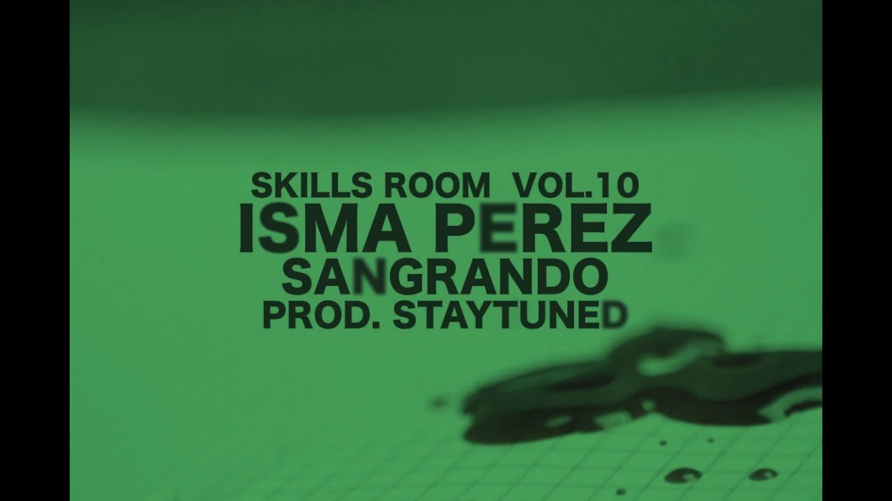 SANGRANDO (Isma Pérez x Staytuned) SKILLS ROOM  - Vol.10