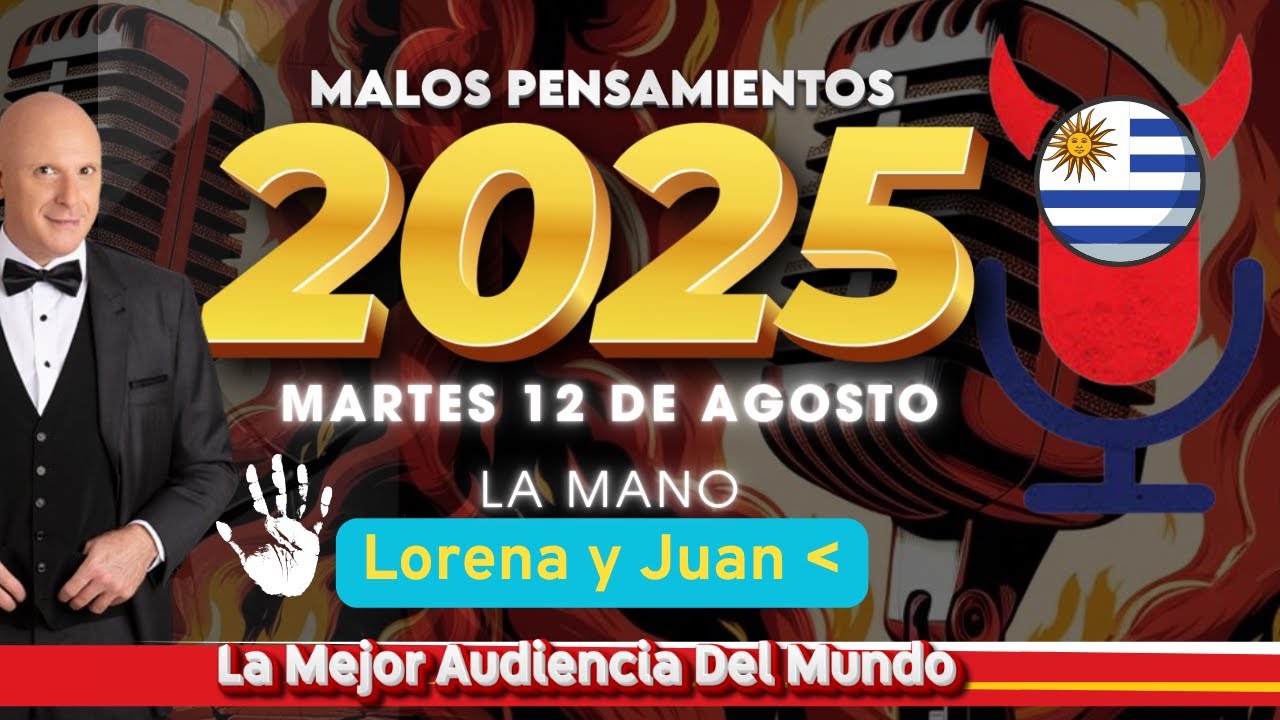 La Mano Lorena y Juan Malos Pensamientos Martes 12 De Agosto 2025