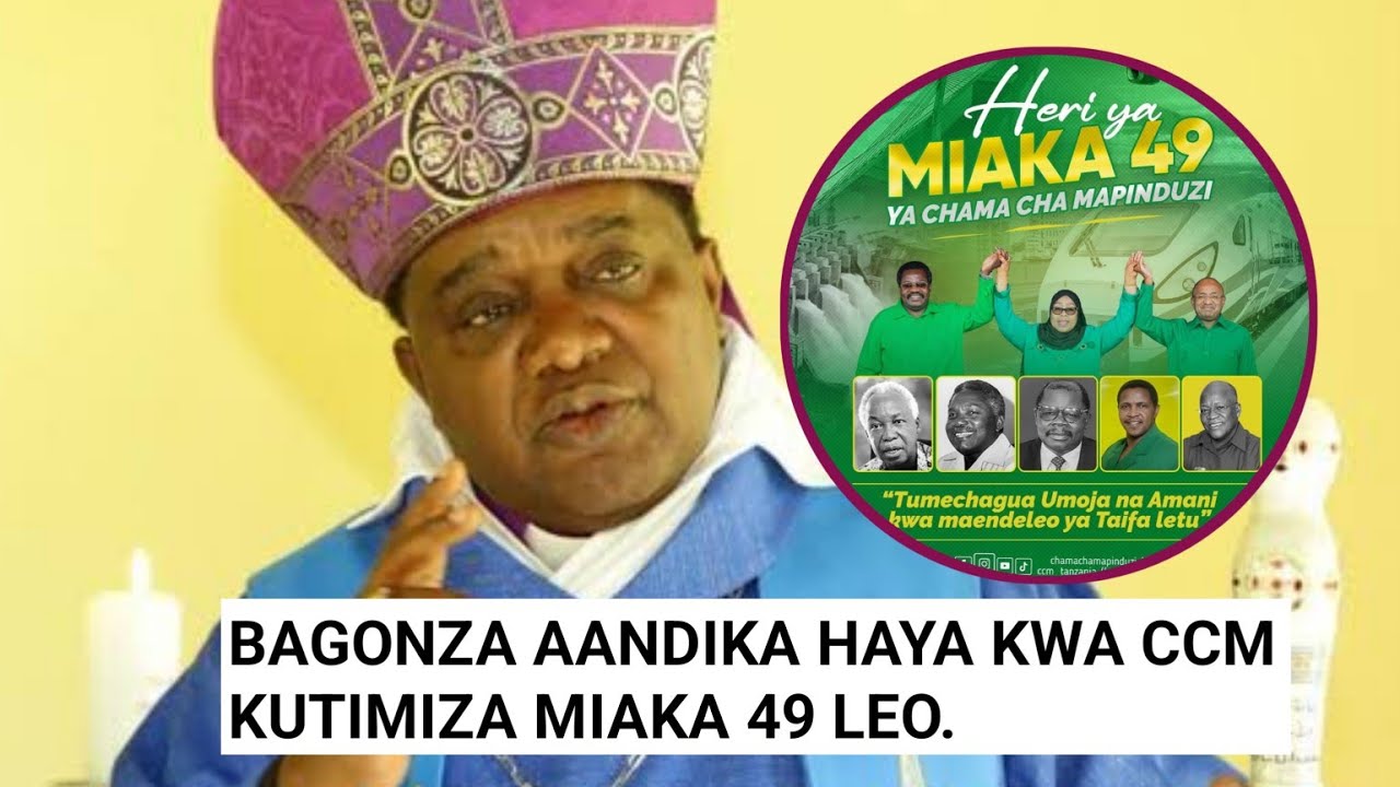 SIKIA ALICHOSEMA ASKOFU BAGONZA LEO SIKU YA KUZALIWA KWA CCM.