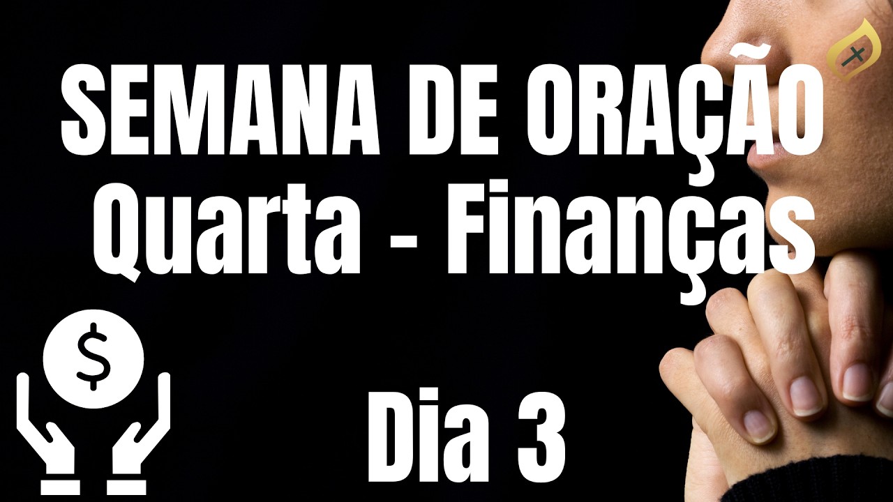 Semana de Oração - Quarta das Finanças - 04/02