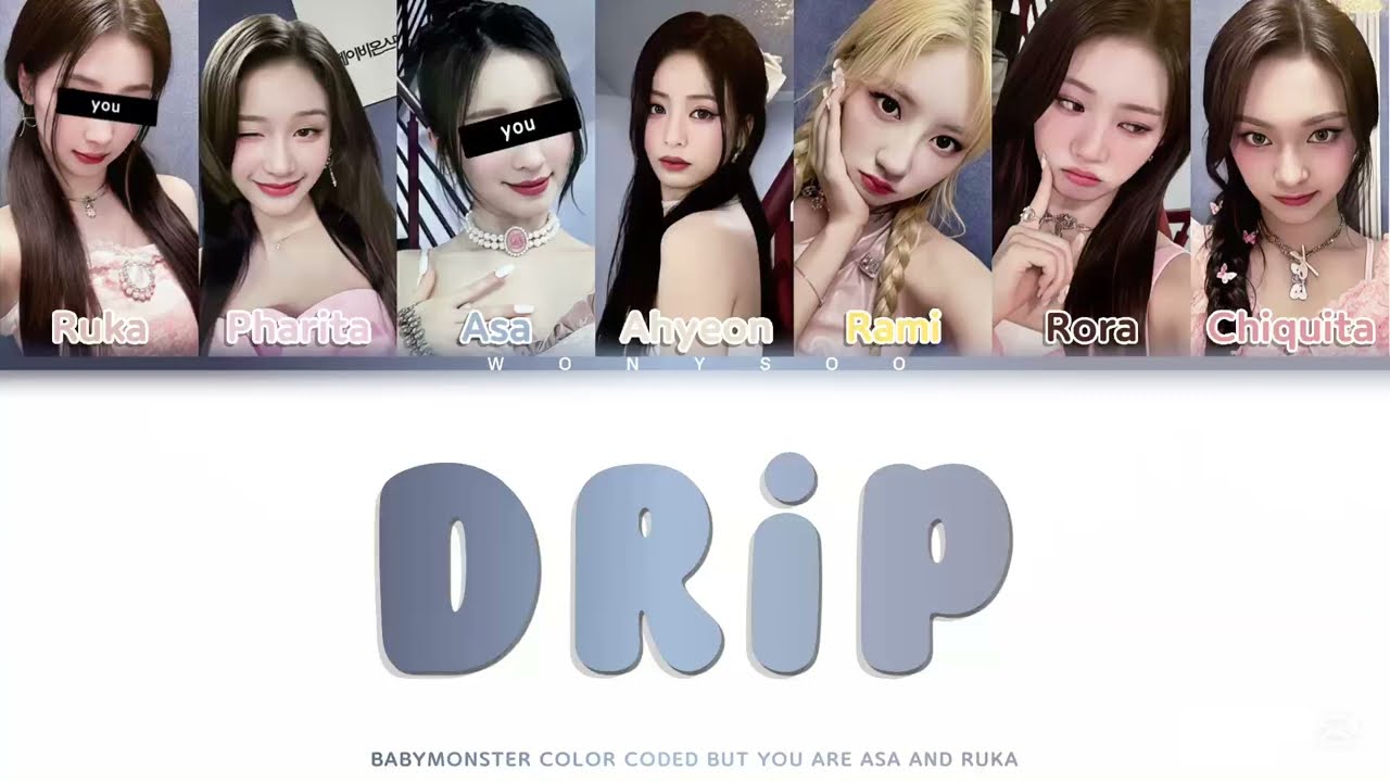 BABYMONSTER (베몬) - ’DRIP’ COLOR CODED KARAOKE HAN/ROM but you are Asa and Ruka