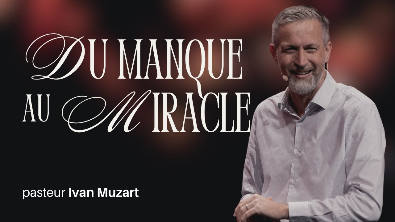 Du manque au miracle : laisse à Jésus la première place - Ivan Muzart