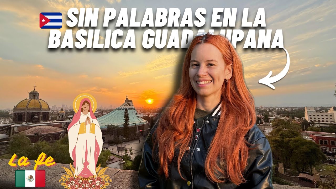 🇨🇺CUBANA Impresionada con la inmensidad de LA BASÍLICA 🇲🇽 Empieza Maratón GUADALUPE-REYES