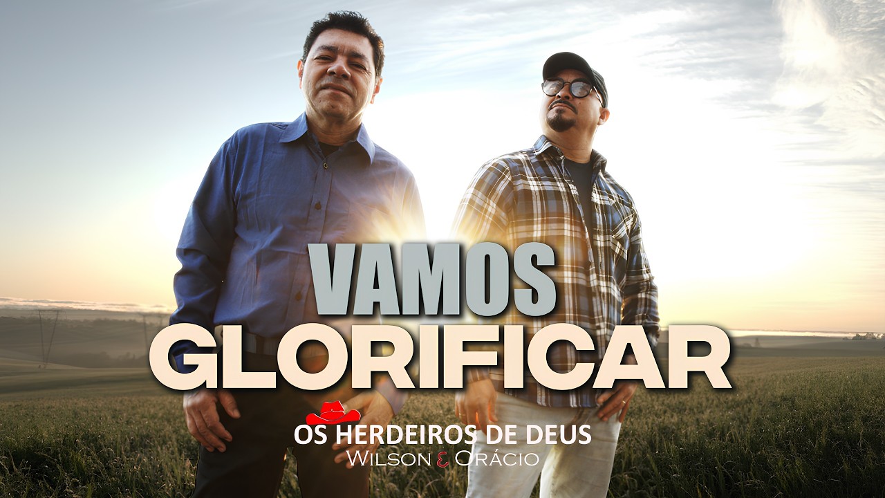 OS HERDEIROS DE DEUS - VAMOS GLORIFICAR (Vídeo Oficial 4K)