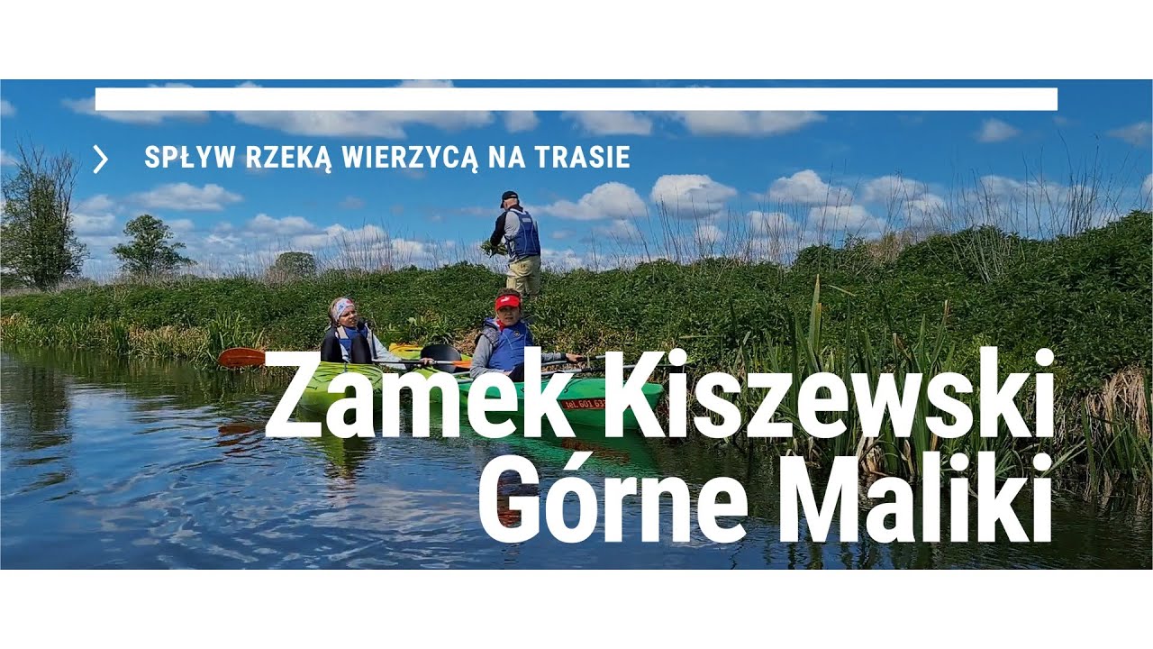 Spływ Wierzycą Zamek Kiszewski  -  Maliki Górne