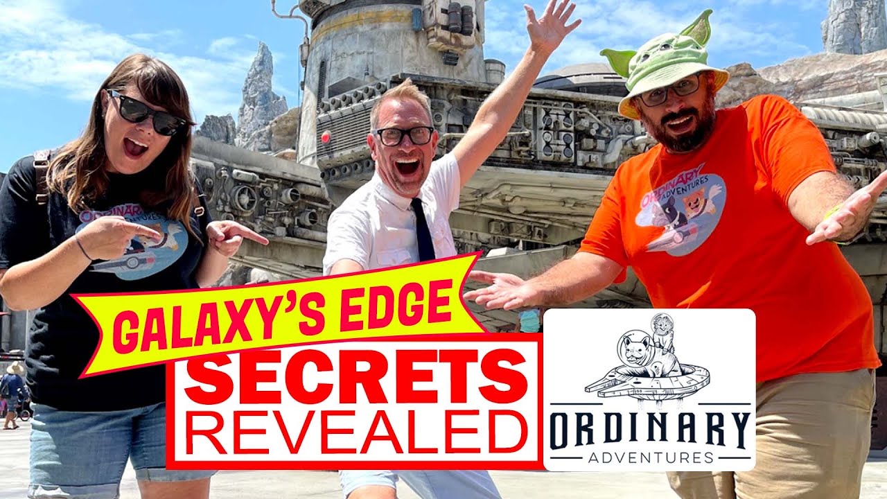 Disney's Galaxy's Edge SECRETS REVEALED With Special Guest ORDINARY ADVENTURES