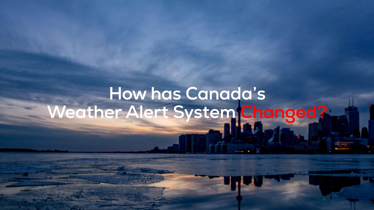 Canada. Explained.: How has Canada's Weather Alert System changed?