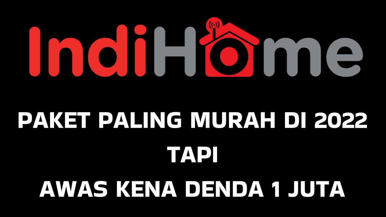 WiFi Indihome Murah 2022 Tapi Awas Denda 1 Juta