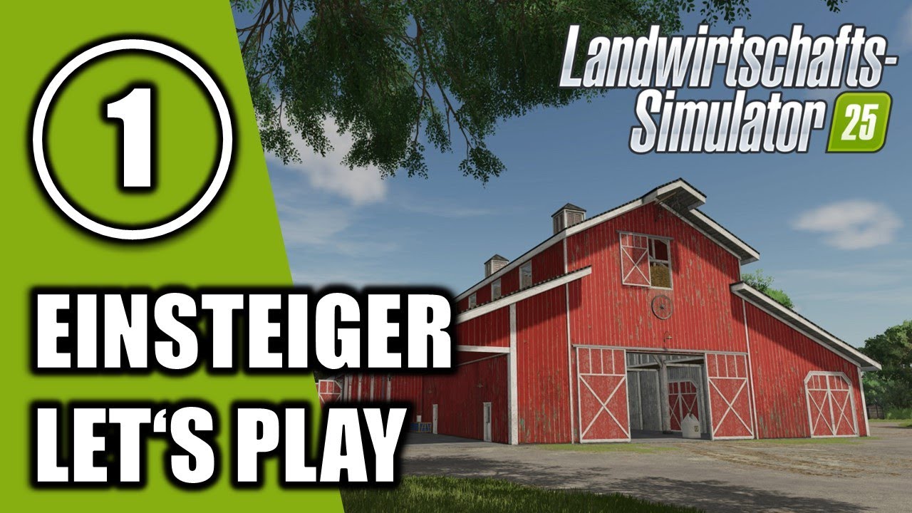 LS25 | EINSTEIGER TUTORIAL Serie deutsch | Anf&auml;nger Guide Folge 01