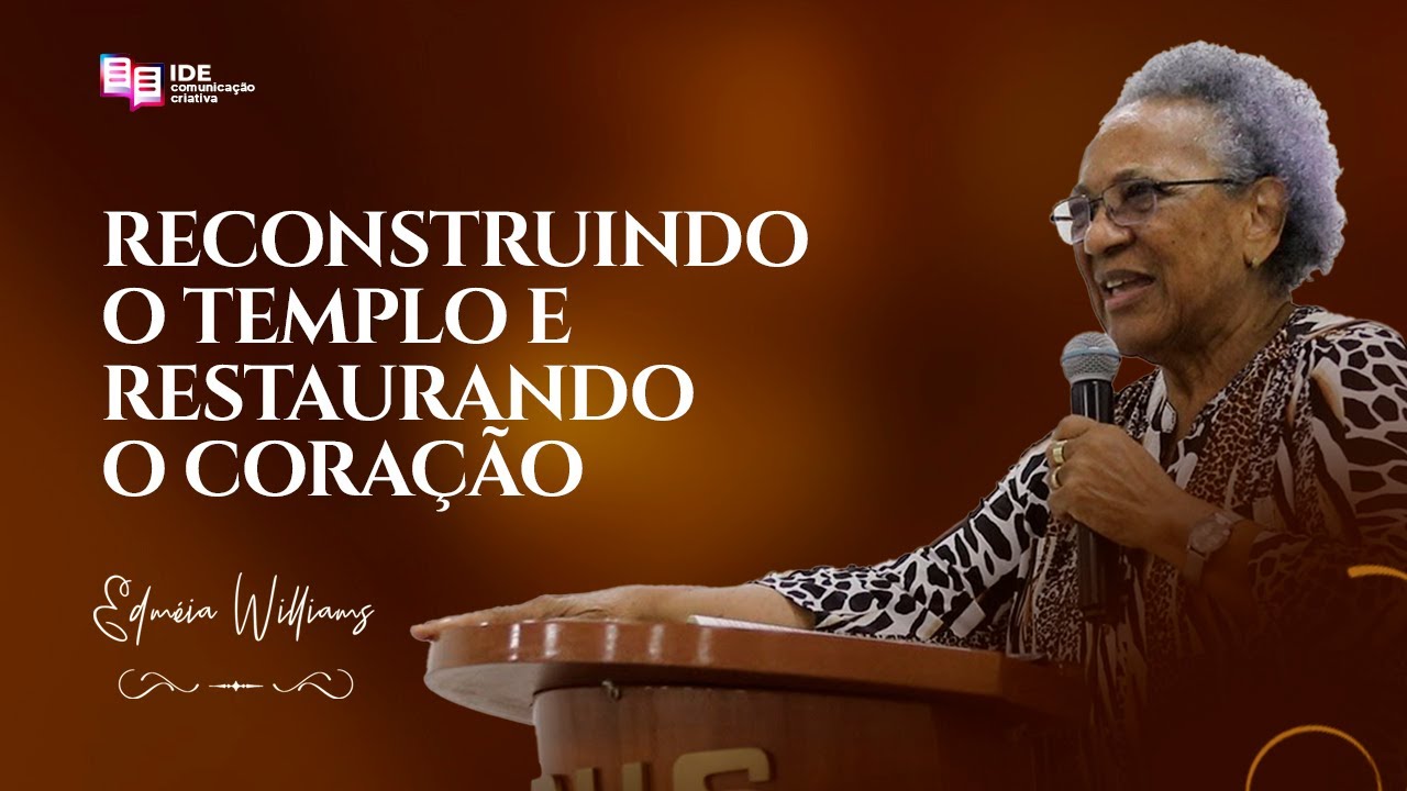 Reconstruindo o templo e restaurando o coração