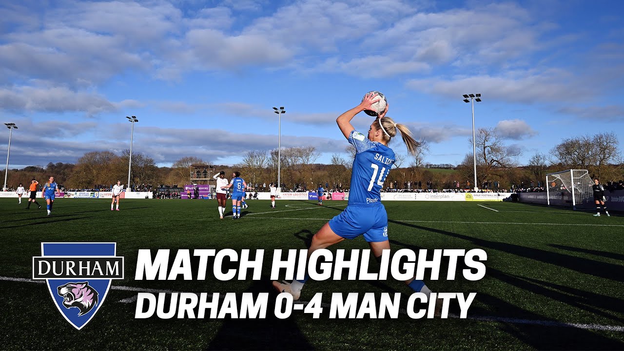 Match Highlights | Durham 0-4 Manchester City