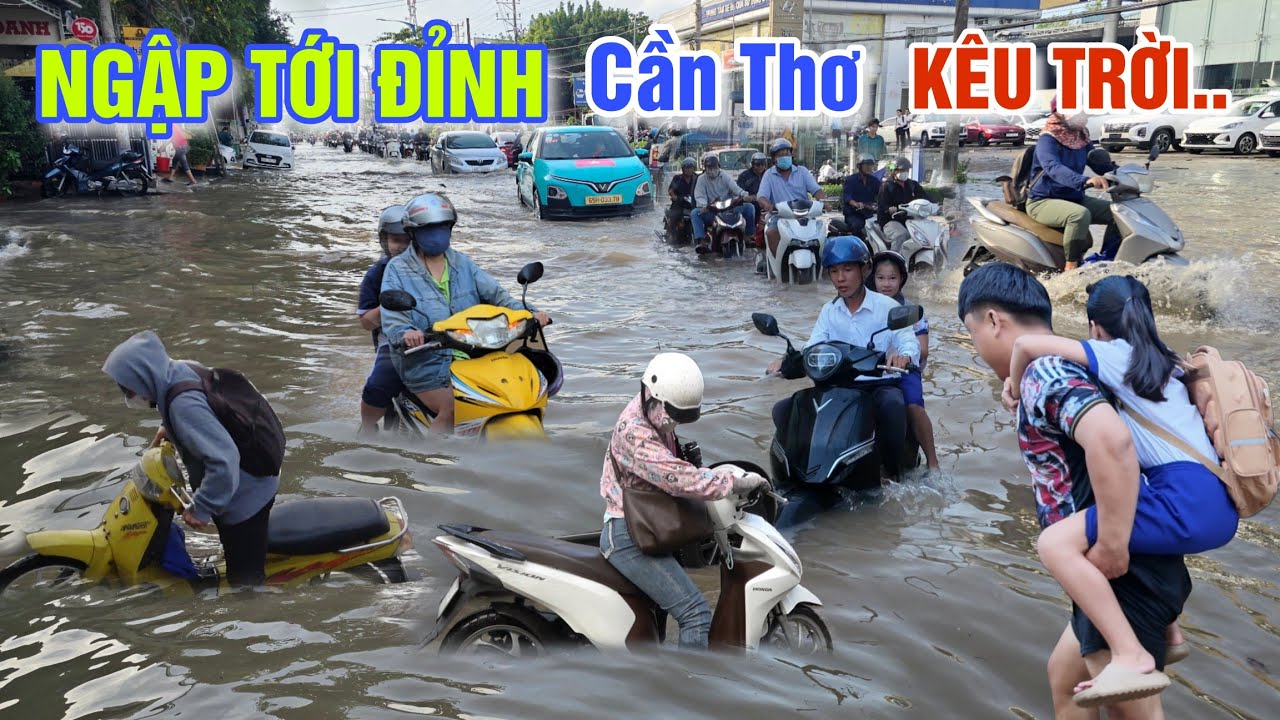 KHỦNG KHIẾP NGẬP LỤT LỊCH SỬ CHƯA TỪNG CÓ - BÀ CON BÌNH THỦY CẦN THƠ KÊU TRỜI?
