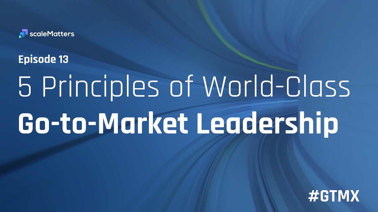 5 Principles of World-Class GTM Leadership w/ Brian Froehling, EVP/Head of Global Sales, Brightcove