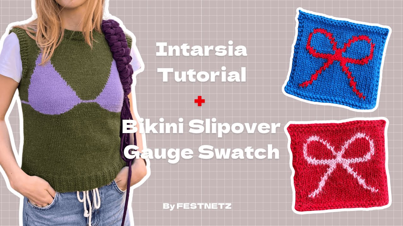 BIKINI SLIPOVER Intarsia and Gauge Swatch Tutorial l FESTNETZ