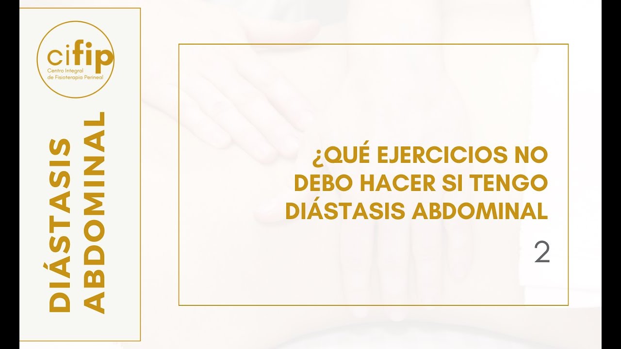 DIÁSTASIS ABDOMINAL 2: ¿Qué ejercicios no debo hacer si tengo diástasis abdominal? | CIFIP