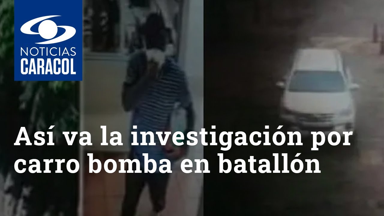 Así va la investigación por carro bomba en batallón de Cúcuta