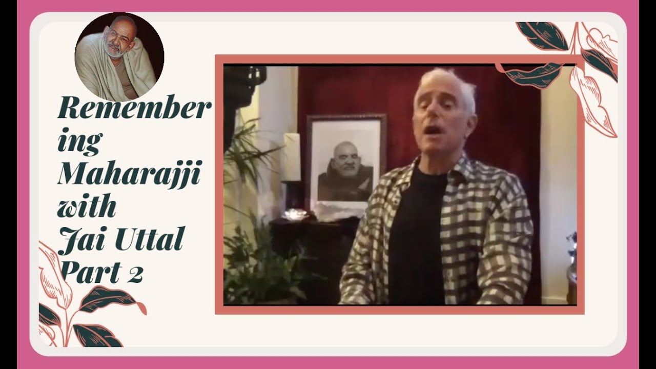 Remembering Maharajji With Jai Uttal Part 2